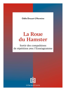 La roue du hamster. Sortir des compulsions de répétition avec l'Ennéagramme - Drouot-L'hermine Odile