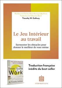 Le jeu intérieur en coaching. Dépasser les barrières mentales pour maximiser sa performance - Gallwey Timothy W.