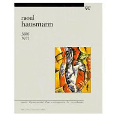 Raoul Hausmann, 1886-1971. [exposition, 2 octobre-7 décembre 1986 , Musée départemental de Rochechou - Hausmann Raoul