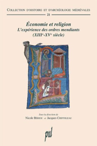 Economie et religion. L'expérience des ordres mendiants (XIIIe-XVe siècle) - Bériou Nicole ; Chiffoleau Jacques