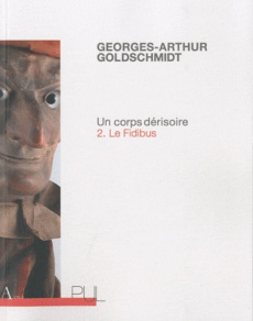 Un corps dérisoire. Tome 2, Le fidibus - Goldschmidt Georges-Arthur