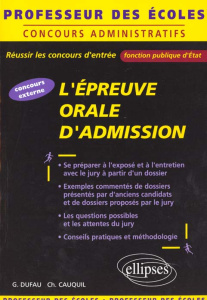 L'épreuve orale d'admission professeur des écoles. Concours externe - Cauquil Christophe ; Dufau Guy