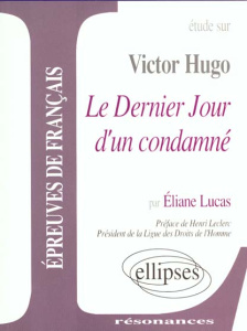 Etude sur Le dernier jour d'un condamné, Victor Hugo - Lucas Eliane