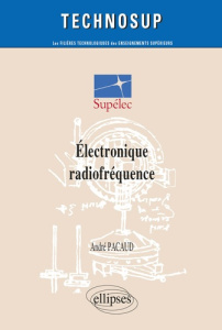 Electronique radiofréquence. Les cours de Supélec - Pacaud André
