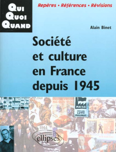 Société et culture en France depuis 1945 - Binet Alain