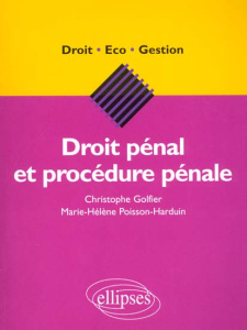 Droit pénal et procédure pénale - Golfier Christophe ; Poisson-Harduin Marie Héléne