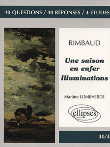 Une saison en enfer suivi de Illuminations de Rimbaud - Lombaerde Martine
