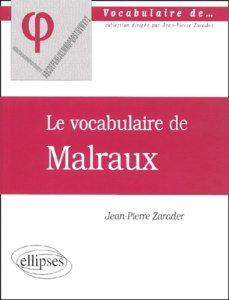 Le vocabulaire de Malraux - Zarader Jean-Pierre