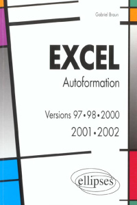 Excel versions 97/98/00. Edition 2001-2002 - Braun Gabriel