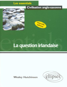 La question irlandaise - Hutchinson Wesley