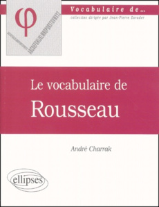 Le vocabulaire de Rousseau - Charrak André