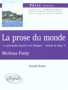La prose du monde de Merleau-Ponty. " La perception d'autrui et le dialogue " (extrait du chapitre 5 - Bonan Ronald