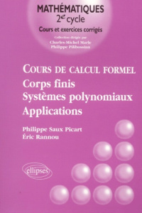 Cours de calcul formel. Corps finis, systèmes polynomiaux, applications - Rannou Eric ; Saux Picart Philippe
