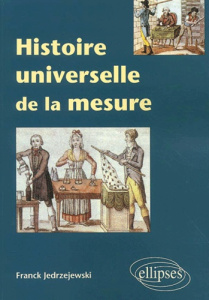 Histoire universelle de la mesure - Jedrzejewski Franck