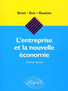 L'entreprise et la nouvelle économie - Sauviat Chantal