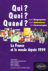 La France et le monde depuis 1939. 350 biographies, 560 définitions, 70 chronologies - Binet Alain ; Boyer Ben-Kemoun Joëlle ; Carzon Den