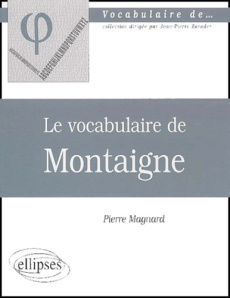 Le vocabulaire de Montaigne - Magnard Pierre