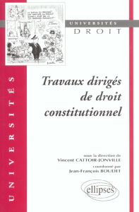 Travaux dirigés de droit constitutionnel - Boudet Jean-François ; Cattoir-Jonville Vincent