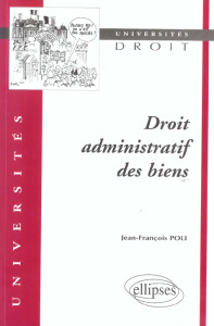 Droit administratif des biens - Poli Jean-François