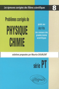 Problèmes corrigés de physique et chimie posés aux écrits des concours des grandes écoles scientifiq - Dourlent Maurice