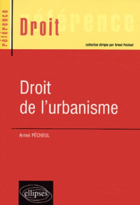 Droit de l'urbanisme - Pécheul Armel