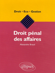 Droit pénal des affaires - Braud Alexandre
