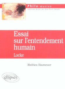 Essai sur l'entendement humain - Locke John; Haumesser Matthieu