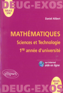 Mathématiques Sciences et Technologie 1ère année d'université MIAS SM - Alibert Daniel