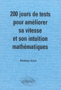 200 jours de tests pour améliorer sa vitesse et son intuition mathématiques MPSI-PCSI - Savin Mathieu