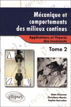 Mécanique et comportements des milieux continus. Tome 2, Applications et Théorie des Invariants - Thionnet Alain ; Martin Christiane ; Barradas Soph