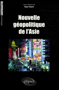 Nouvelle géopolitique de l'Asie - Faure Guy