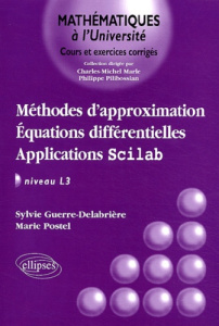 Méthodes d'approximation, équations différentielles, applications Scilab niveau L3 - Guerre-Delabrière Sylvie ; Postel Marie