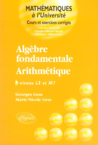 Algèbre fondamentale - Arithmétique - Gras Georges ; Gras Marie-Nicole