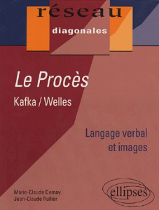 Le Procès. Kafka/Welles - Demay Claude ; Rullier Jean-Claude