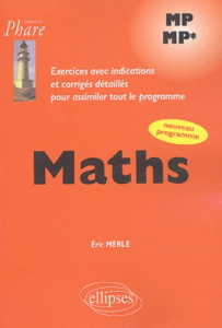 Maths MP-MP*. Exercices avec indications et corrigés détaillés pour assimiler tout le programme - Merle Eric