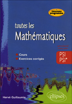 Toutes les mathématiques PSI-PSI* - Guillaumie Hervé