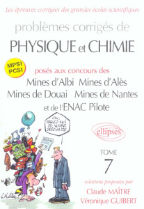 Problèmes corrigés de Physique et Chimie, MPSI PCSI. Posés aux concours des Mines d'albi, Mines d'Al - Maître Claude ; Guibert Véronique