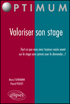 Valoriser son stage. Tout ce que vous avez toujours voulu savoir sur le stage sans jamais le demande - Fuhrmann Maria ; Poutet Pascal