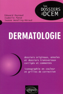 Dermatologie - Raynaud Edouard ; Pansé Isabelle ; Wendling-Héraud