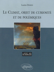 Le climat, objet de curiosité et de polémiques - Dorize Lucien