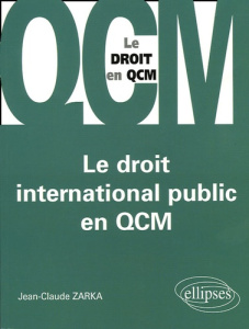 Le droit international public en QCM - Zarka Jean-Claude