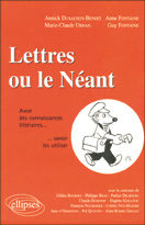 Lettres ou le Néant. Avoir des connaissances littéraires... Savoir les utiliser - Fontaine Anne ; Fontaine Guy ; Dusausoy-Benoit Ann