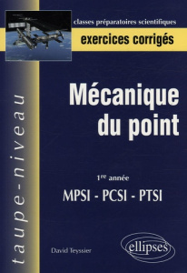 Mécanique du point. MPSI-PCSI-PTSI 1e année, exercices corrigés - Teyssier David