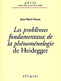 Les problèmes fondamentaux de la phénoménologie de Heidegger - Vaysse Jean-Marie