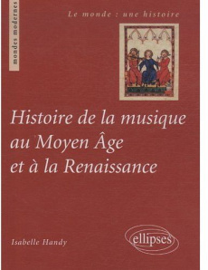 Histoire de la musique au moyen-âge et à la Renaissance - Handy Isabelle
