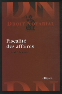 Fiscalité des affaires - Lefeuvre André