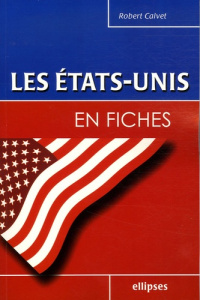 Les Etats-Unis en fiches - Calvet Robert