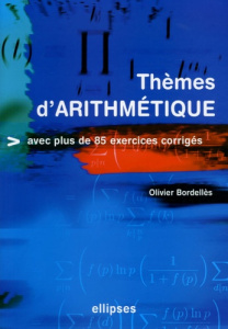 Thèmes d'arithmétique. Avec plus de 85 exercices corrigés - Bordellès Olivier
