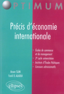 Précis d'économie internationale - Slim Assen ; El Alaoui Farid