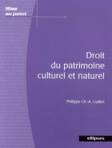 Droit du patrimoine culturel et naturel - Guillot Philippe